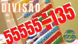 DIVISÃO 55555 dividido por 135