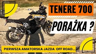 TENERE 700 - PIERWSZA JAZDA OFF ROAD - AMATORSKA -