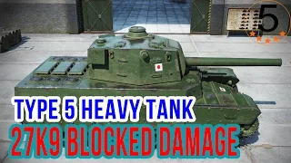 5 Star Replays World Of Tanks: Type 5 Heavy - 27k9 blocked damage