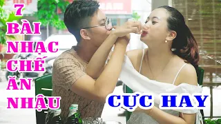 7 Bài nhạc chế ăn nhậu song ca hay nhất hiện nay | Lk tình bạn học trò