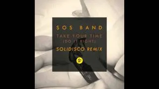 S.O.S. Band - Take Your Time (Do It Right) (Solidisco Remix)