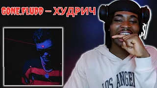 GONE.Fludd — ХУДРИЧ [prod. by CAKEBOY] REACTION || YESSIIRRR!!! (RUSSIAN RAP)