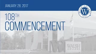 Walsh College - 108th Commencement 1/26, 3:30p
