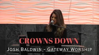 Crowns Down - Josh Baldwin - Gateway Worship - Cover by Jennifer Lang