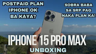 POSTPAID PLAN IPHONE 15 PRO MAX Unboxing AND HANDS ON  -SOBRA MURA PAG KINUHA MO TO SA PLAN!