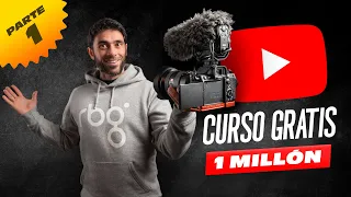 Curso de YouTube Gratis | De 0 al Millón [Parte 1]