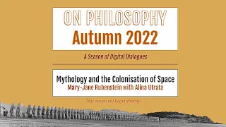 "Mythology and the Colonisation of Space": Mary-Jane Rubenstein in conversation with Alina Utrata