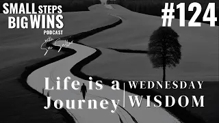 Life is a Journey | Wednesday Wisdom with Sue Saller E124