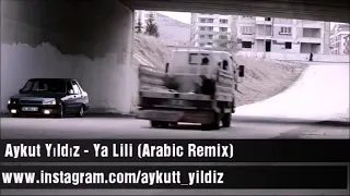 Aykut Yıldız- Ya Lili (Arabic Remix)