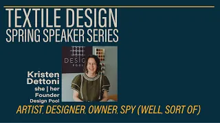 Day 1 - Textile Design Spring Speaker Series 2022 featuring Kristen Dettoni