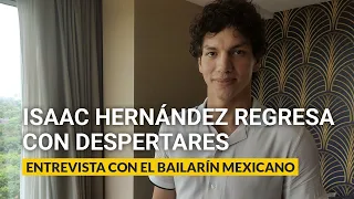 Isaac Hernández, el bailarín mexicano fan de la excelencia, regresa con Despertares