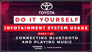 Infotainment System – Connecting Bluetooth and Playing Music | Innova & Fortuner