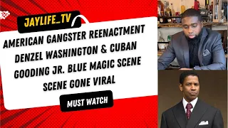 American gangster Reenactment gone viral.Blue Magic scene with Denzel Washington & Cuban Gooding Jr.