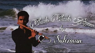 THODA THODA PYAAR | FLUTE COVER  | BY SULEIMAN