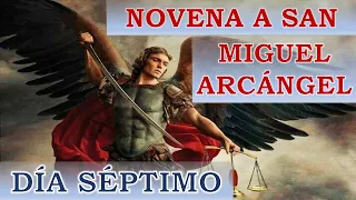 NOVENA A SAN MIGUEL ARCANGEL | SÉPTIMO DÍA | DÍA 7 | PRÍNCIPE DE LAS MILICIAS CELESTIALES