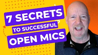 7 Secrets to Open Mic Success