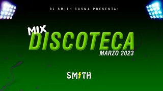 MIX DISCOTECA MARZO 2023 😈 (YANDEL 150, TQG, JOLLY, VIDA GANGSTER, SENTADA EN UN BAR, ALETEO)DJSMITH