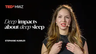 Deep impacts about deep sleep | Stephanie Huwiler | TEDxHWZ