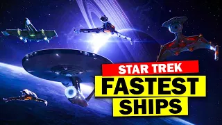 15 Fastest Star Trek Ships In The Federation Starfleet RANKED