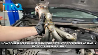 How to Replace Exhaust Manifold Catalytic Converter Assembly 2007-2012 Nissan Altima