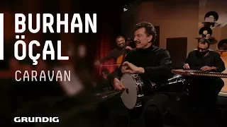 Burhan Öçal - Caravan @Akustikhane #sesiniaç