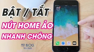 Hướng dẫn cách Bật/ Tắt NÚT HOME ẢO trên iPhone nhanh chóng