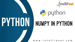 NumPy in Python | Python Tutorial | Learn Python | Python Course | Intellipaat
