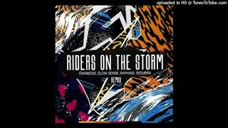 Ownboss, Slow Sense & Raphael Siqueira Remix - Riders On The Storm (Riders on the Storm (Remix))