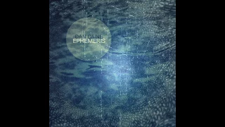 Dan Caine - Ephemeris | Soothing Inspirational Ambient Soundscapes [Full Album]