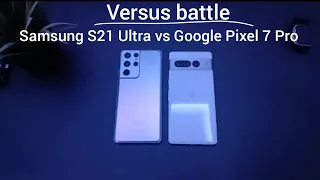 Samsung S21 Ultra vs Google Pixel 7 Pro in 2023