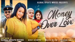 MONEY OVER LOVE (Full Movie)| Mercy Kenneth and Maleek Milton | Exclusive Nollywood Drama Movie 2023