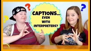 Captions Even With Interpreters... Why? ⎮ ASL Stew