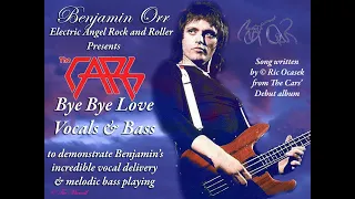 The Cars Benjamin Orr Only Vocals and Bass Version Bye Bye Love