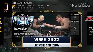 WWE 2K22 showcase match 2 complete all objectives Rey Mysterio vs Eddie Guerrero Wrestlemania 21