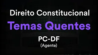 Semana Especial Temas Quentes PCDF: Direito Constitucional - Artigo 5º