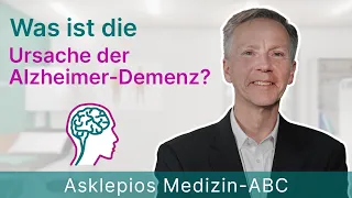 Was ist die Ursache der Alzheimer-Demenz? - Medizin ABC | Asklepios