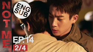 [Eng Sub] NOT ME เขา...ไม่ใช่ผม | EP.14 [2/4] | ตอนจบ