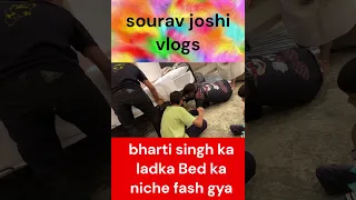 bharti  singh ka ladka Bed ka niche fash gya😅😈 #souravjoshivlogs #shorts #trending #short #youtube