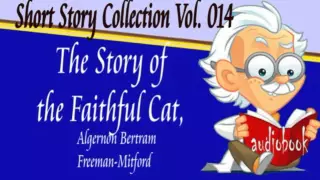 The Story of the Faithful Cat, Algernon Bertram Freeman Mitford Audiobook Short Story
