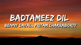Badtameez Dil (Yeh Jawaani Hai Deewani) Lyrics - Benny Dayal, Shefali Alvares