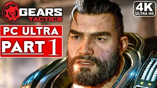 GEARS TACTICS Gameplay Walkthrough Part 1 [4K 60FPS PC ULTRA] - No Commentary