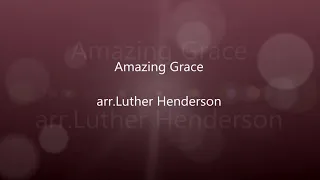 Amazing Grace ( arr. Luther Henderson )