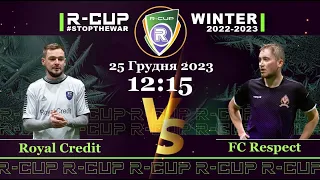 Royal Credit 6-7 FC Respect       R-CUP WINTER 22'23' #STOPTHEWAR в м. Києві