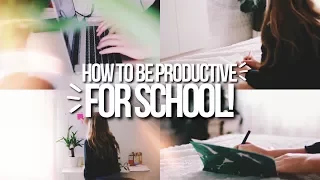 HOW TO BE PRODUCTIVE! / Back to school 2017!