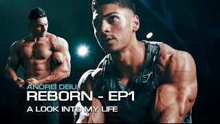 Andrei Deiu - Reborn - EP1 - "A Look Into my Life"