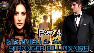 PART 4 || MARRIED TO THE STRANGER BILLIONAIRE || @khaleeltv1009