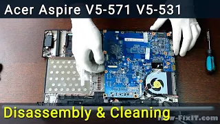 Acer Aspire V5-531 V5-571 Разборка, чистка вентилятора от пыли и замена термопасты