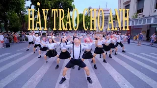 [HỌC SINH NHẢY CỰC MÁU TRÊN PHỐ ĐI BỘ] HÃY TRAO CHO ANH| SƠN TÙNG M-TP ft Snoop Dogg DANCE BY C.A.C