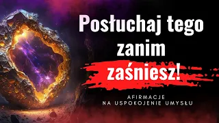 Poczuj spokój. Afirmacje na ukojenie umysłu, redukcję stresu i niepokoju. Pozytywne afirmacje na sen