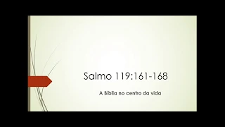 Salmo 119:161-168 - Shin - A Bíblia no centro da vida